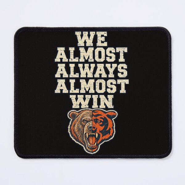 Item preview, Chicago Football We Almost Always Almost Win Funny Bear Graphic designed and sold by PunPals-Art.
