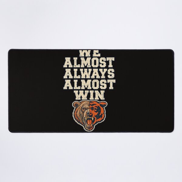 Item preview, Chicago Football We Almost Always Almost Win Funny Bear Graphic designed and sold by PunPals-Art.