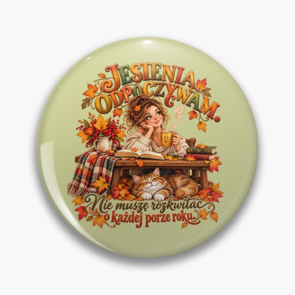 Item preview, In Autumn, I Rest – I Don’t Have to Bloom in Every Season designed and sold by Niespodzianki.