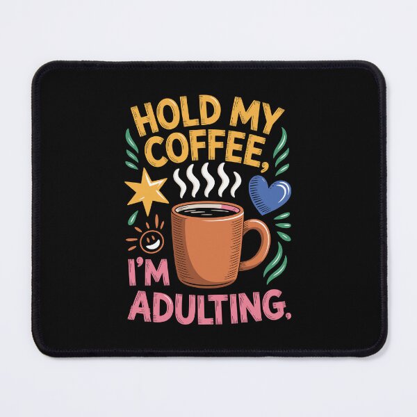 Item preview, HOLD MY COFFEE, I'M ADULTING designed and sold by jkrphoto.