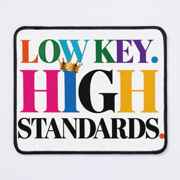 Item preview, Low Key High Standards Crown Typography Quote designed and sold by Aarvya Fashion Club ( A.F.C ).