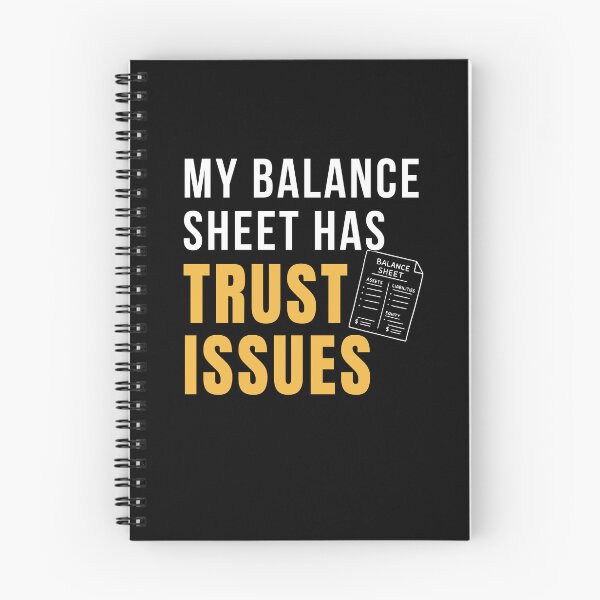 Item preview, My Balance Sheet Has Trust Issues – Funny Accounting Humor designed and sold by FCA SIR MERCH .