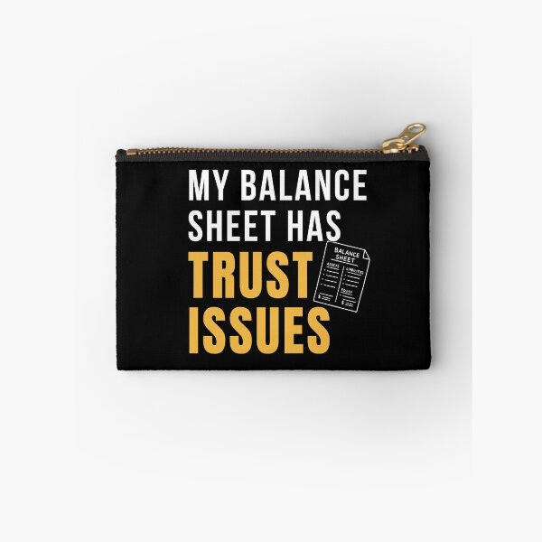 Item preview, My Balance Sheet Has Trust Issues – Funny Accounting Humor designed and sold by FCA SIR MERCH .