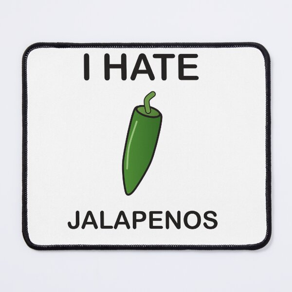 Item preview, I Hate Jalapenos - Funny Picky Eater Gift designed and sold by I HATE IT!.
