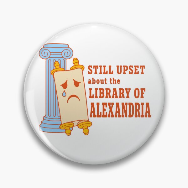 Item preview, Still upset about the Library of Alexandria - funny history nerd designed and sold by GagShots.