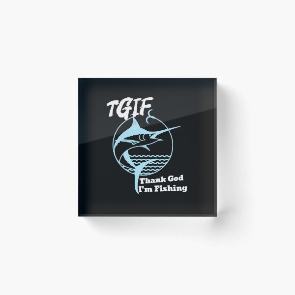 Item preview, TGIF - Thank God I'm Fishing designed and sold by CreationsbYKz.