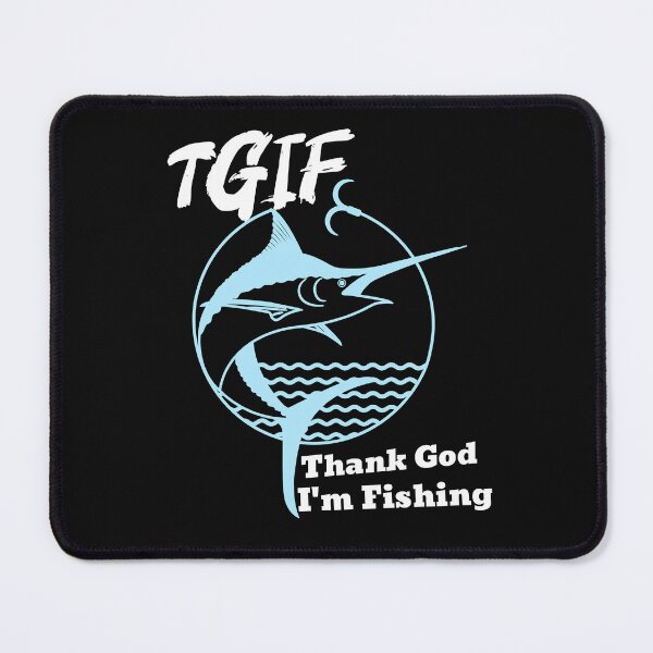 Item preview, TGIF - Thank God I'm Fishing designed and sold by CreationsbYKz.