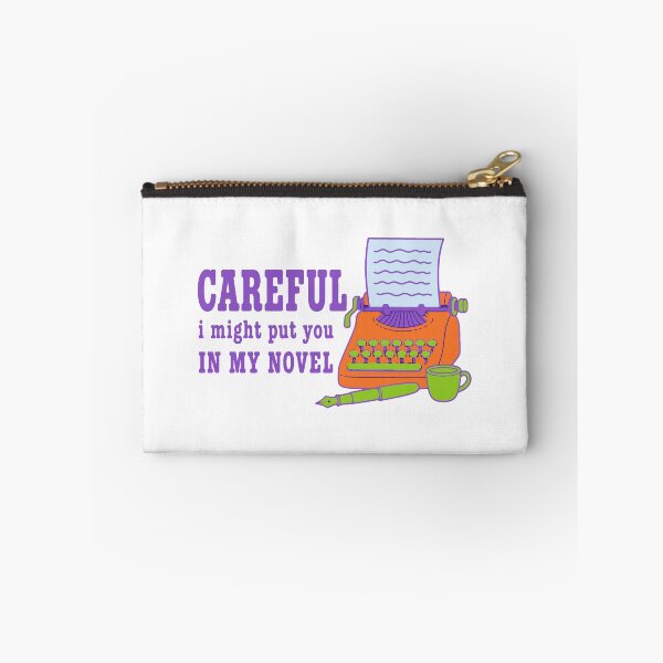 Item preview, Careful I might put you in my novel - funny writer author humor designed and sold by GagShots.