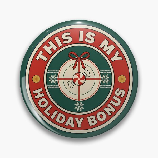 Item preview, This Is My Holiday Bonus Sarcastic Badge designed and sold by DripCultureLab.