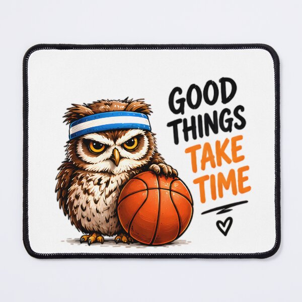 Item preview, Good Things Take Time Basketball Owl designed and sold by Pyt27.