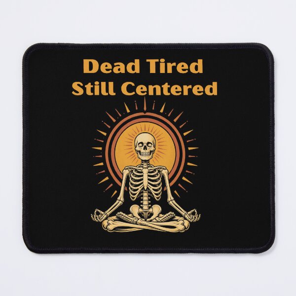 Item preview, Dead Tired Still Centered Halloween Yoga designed and sold by EarthWithin.