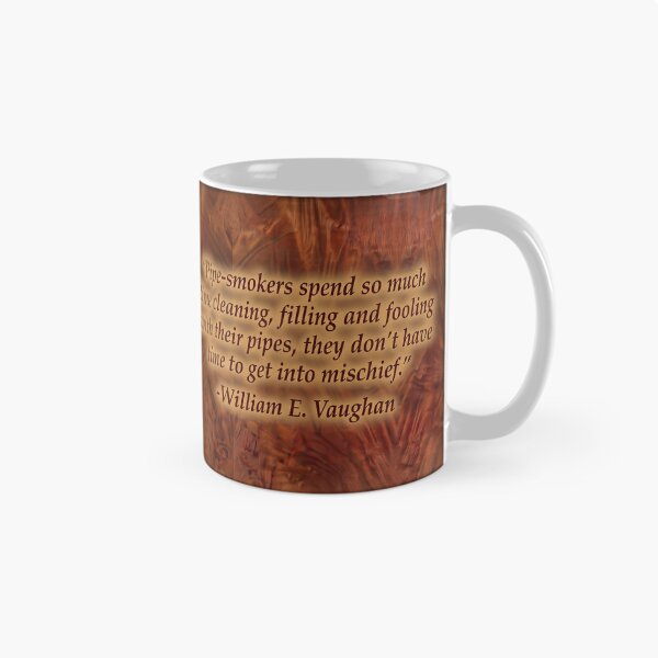 Item preview, William E. Vaughan Pipe Smoking Quote Coffee Mug designed and sold by MJermyn.