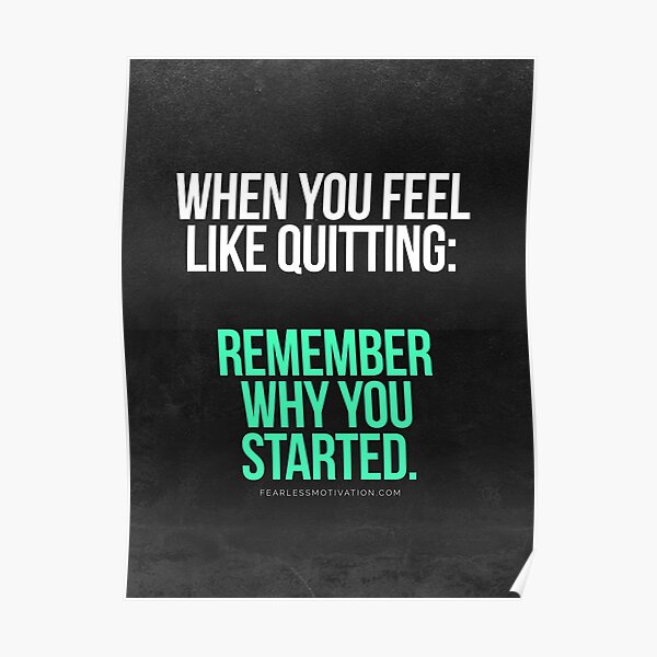 Remember Why You Started. Poster