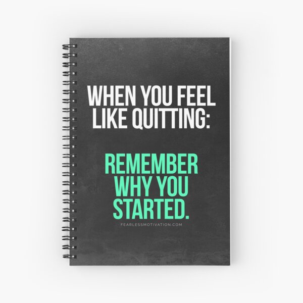 Remember Why You Started. Spiral Notebook
