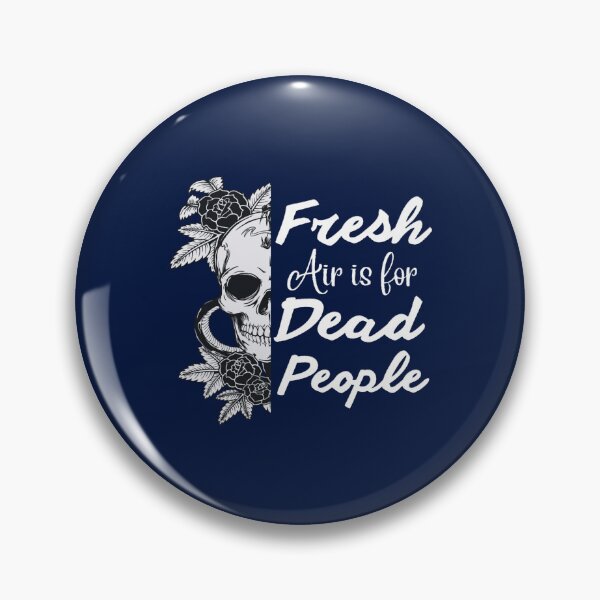 Item preview, Fresh Air is for Dead People            designed and sold by anselmmenezes.