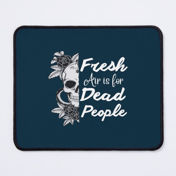 Item preview, Fresh Air is for Dead People designed and sold by anselmmenezes.