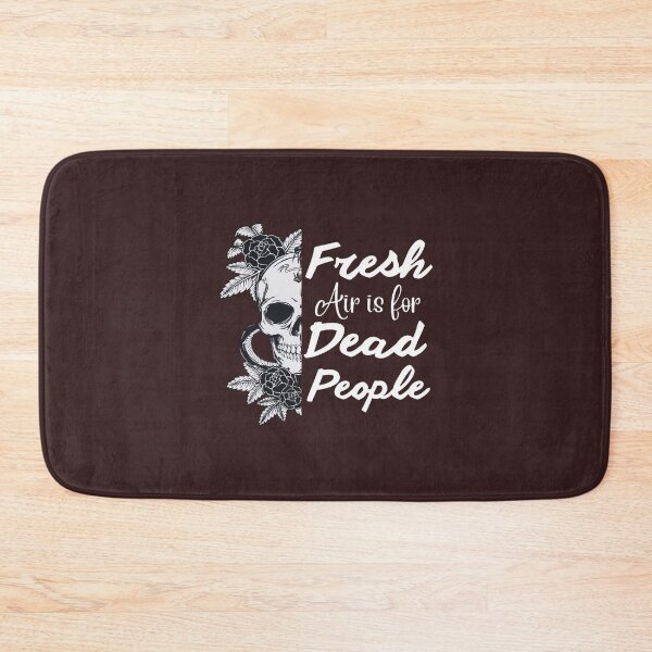 Item preview, Fresh Air is for Dead People            designed and sold by anselmmenezes.