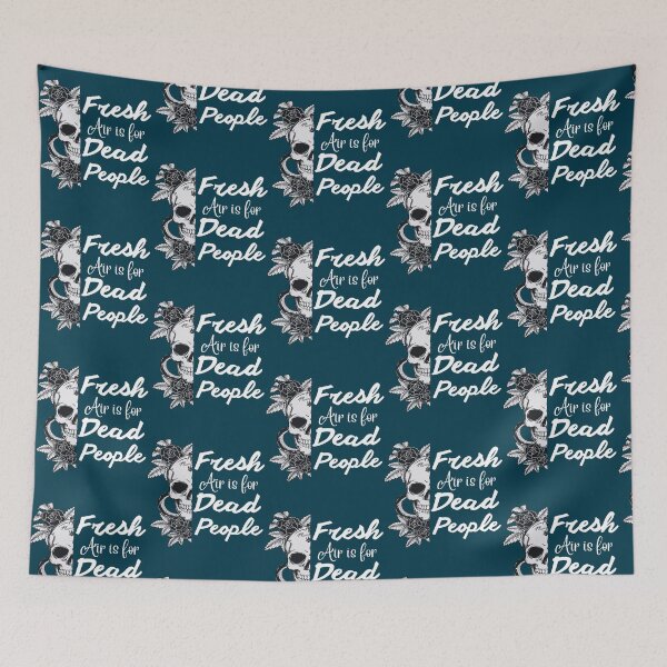 Item preview, Fresh Air is for Dead People            designed and sold by anselmmenezes.