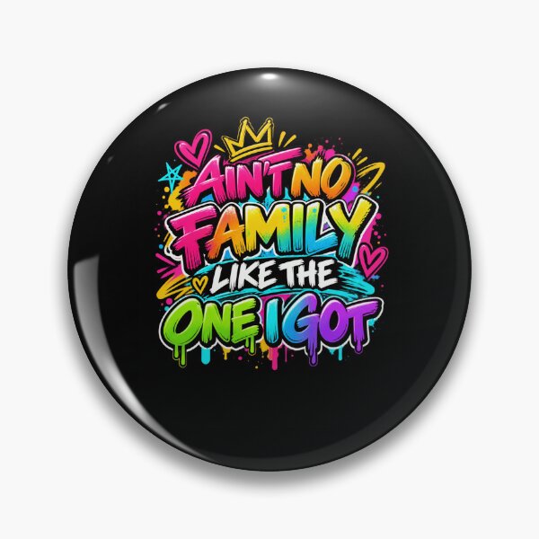 Item preview, Ain't No Family Like The One I Got Family Pride Loved Ones designed and sold by drawwiika+44.