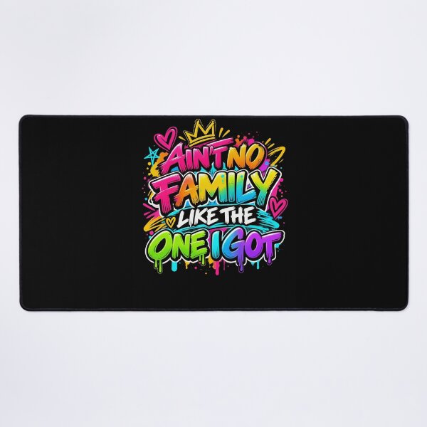 Item preview, Ain't No Family Like The One I Got Family Pride Loved Ones designed and sold by drawwiika+44.