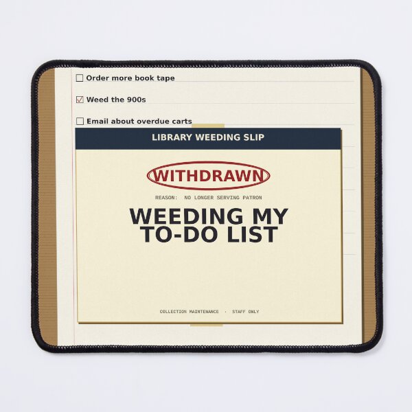 Item preview, Weeding My To-Do List designed and sold by PhoenixTShirtz.