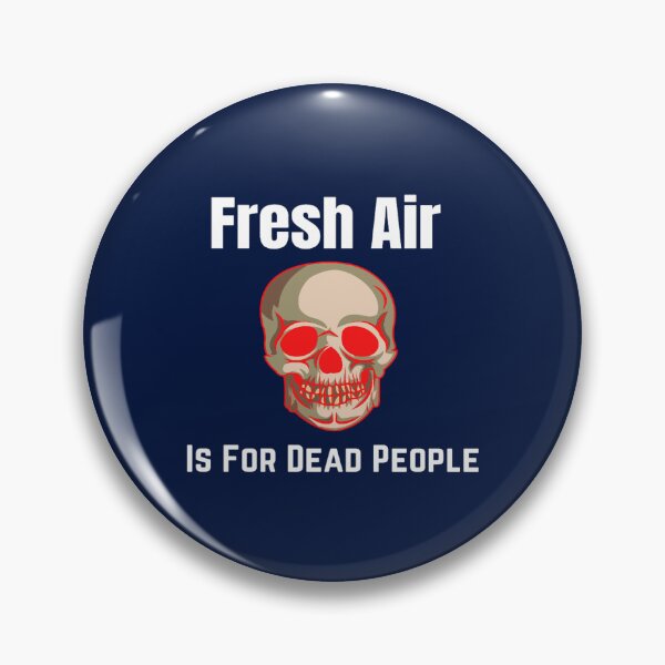 Item preview, Fresh Air is for dead people funny  designed and sold by anselmmenezes.