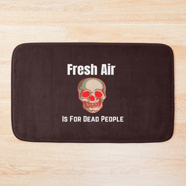 Item preview, Fresh Air is for dead people funny  designed and sold by anselmmenezes.