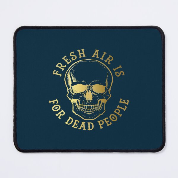 Item preview, Fresh Air Is For Dead People designed and sold by anselmmenezes.