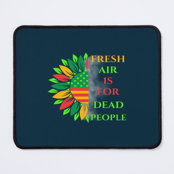 Item preview, fresh air is for the dead people,Juneteenth designed and sold by anselmmenezes.