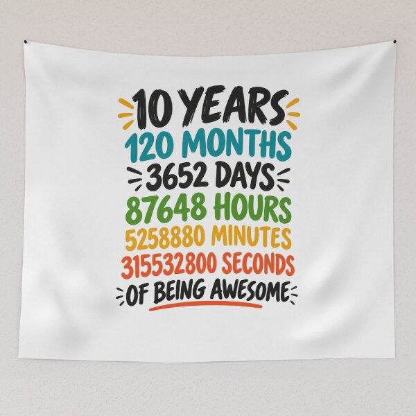 Item preview, 10 Years 120 Months 3652 Days 87648 Hours 5258880 Minutes 315532800 Seconds Of Being Awesome 10th Birthday Ten Year Old Gift designed and sold by drawwiika+44.