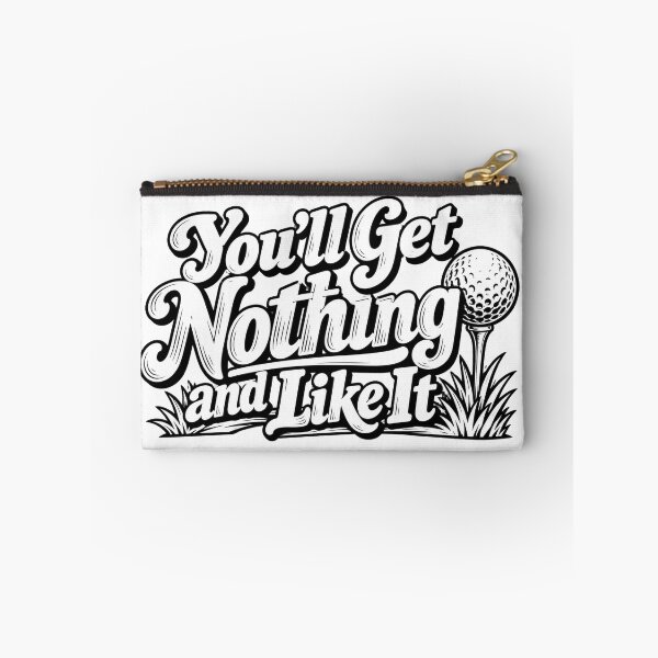 Item preview, "You'll Get Nothing and Like It", Caddyshack vibes, retro designed and sold by Inappropriate Ink.
