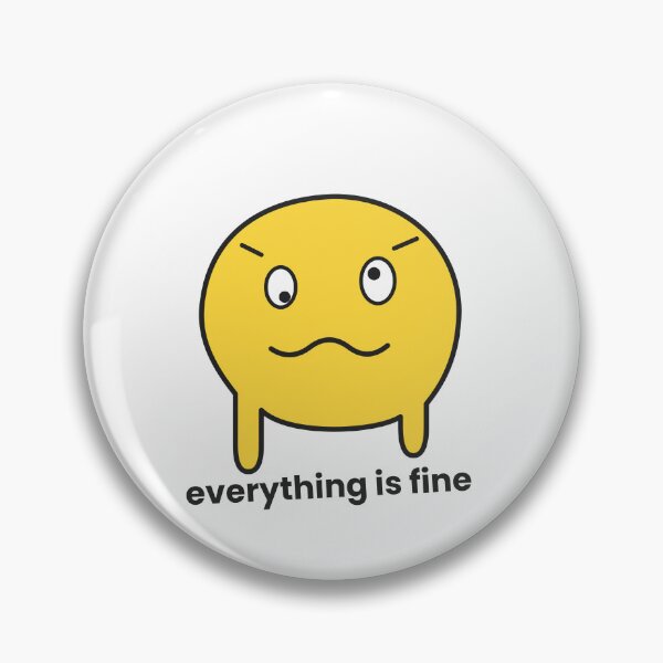 Item preview, Everything Is Fine – Funny Anxiety Melting Face designed and sold by Seangean5.