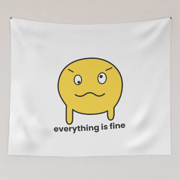 Item preview, Everything Is Fine – Funny Anxiety Melting Face designed and sold by Seangean5.