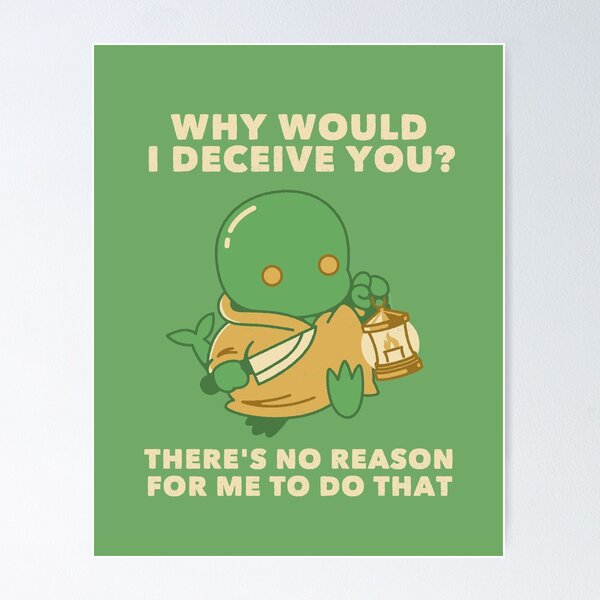 Item preview, Why Would I Deceive You? designed and sold by Tobe Fonseca®.