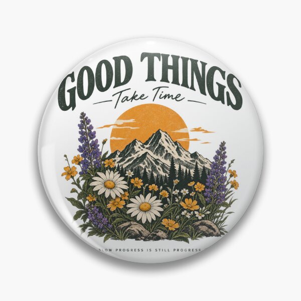 Item preview, Good Things Take Time Mountain Flowers designed and sold by Casper9.