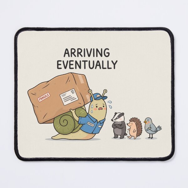 Item preview, Arriving Eventually | Cute Snail Delivery Humor designed and sold by MrDev.
