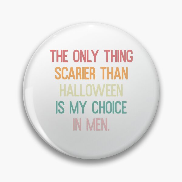 Item preview, Scarier Than Halloween Choice In Men Funny Quote designed and sold by Custom Crest.