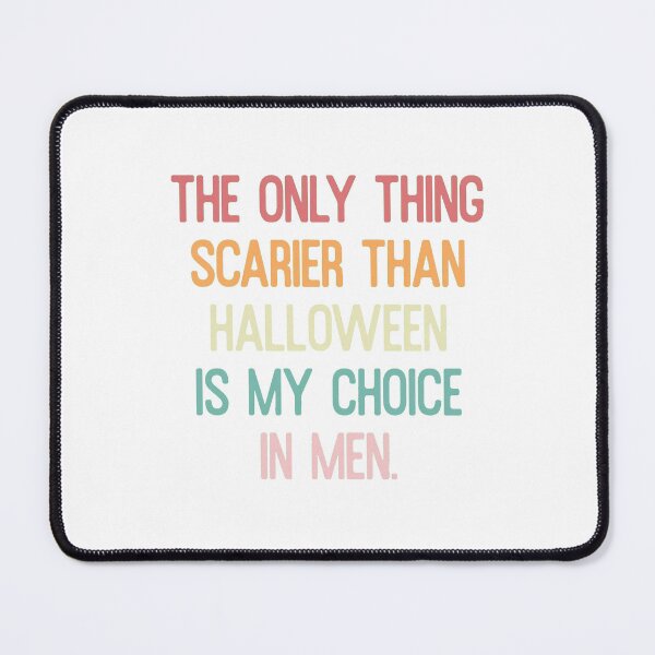 Item preview, Scarier Than Halloween Choice In Men Funny Quote designed and sold by Custom Crest.
