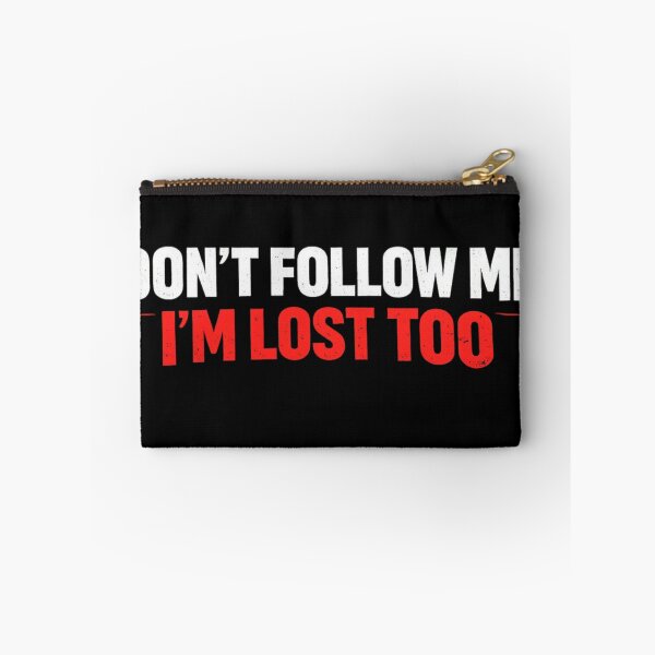 Item preview, Don't Follow Me I'm Lost Too Funny Sarcastic Quote designed and sold by MarceBersi.