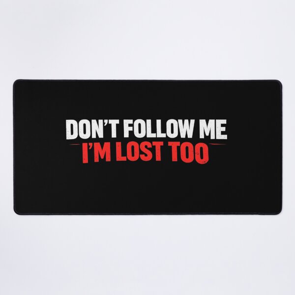Item preview, Don't Follow Me I'm Lost Too Funny Sarcastic Quote designed and sold by MarceBersi.