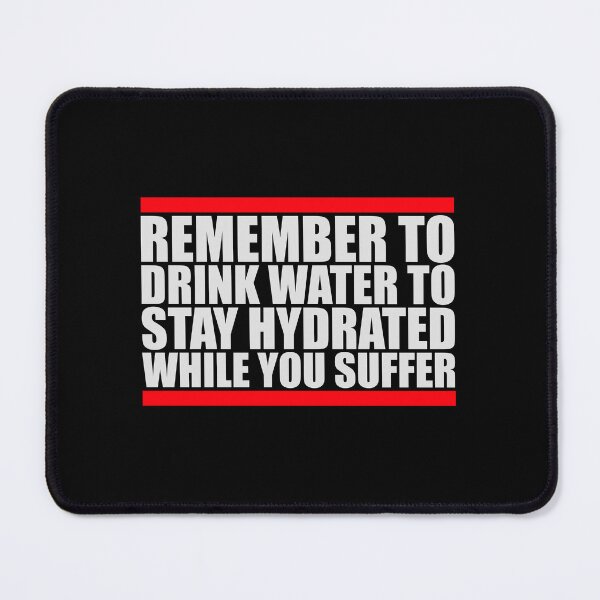 Item preview, Remember to drink water to stay hydrated Logo Text designed and sold by shirt-o-mat.