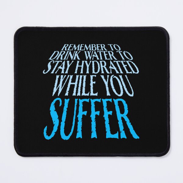 Item preview, Remember to drink water to stay hydrated Logo Text designed and sold by shirt-o-mat.