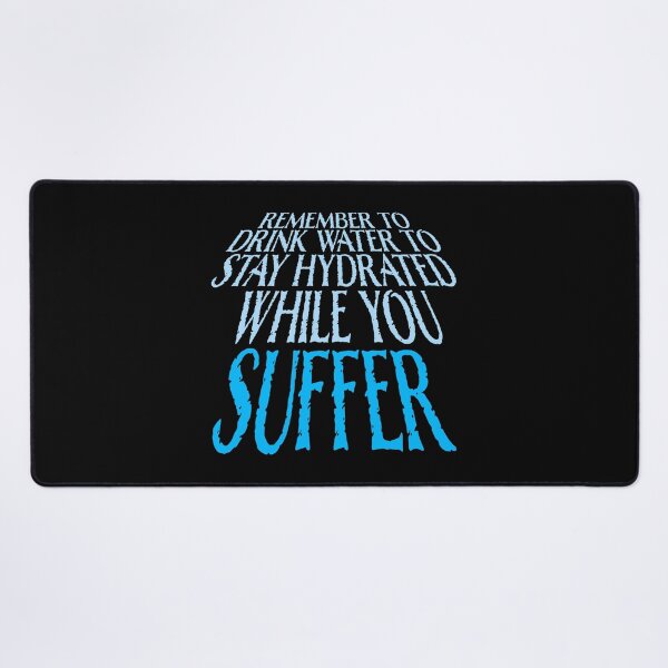 Item preview, Remember to drink water to stay hydrated Logo Text designed and sold by shirt-o-mat.