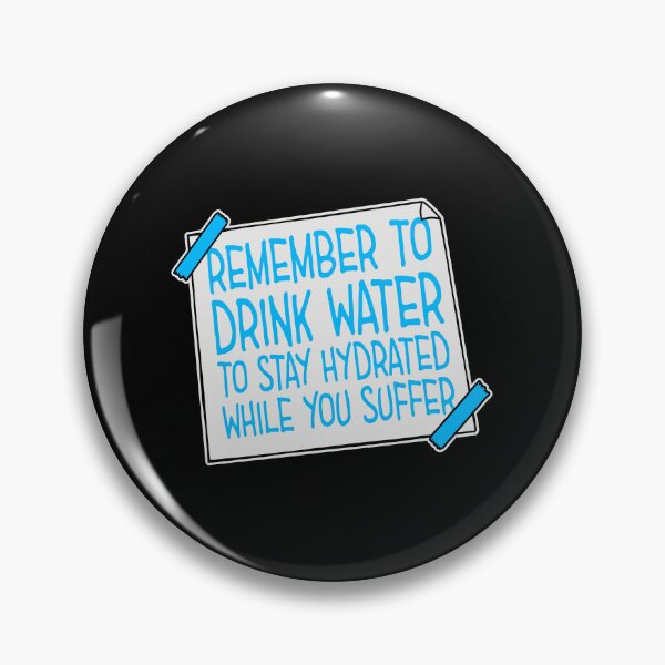 Item preview, Remember to drink water to stay hydrated Logo Text designed and sold by shirt-o-mat.
