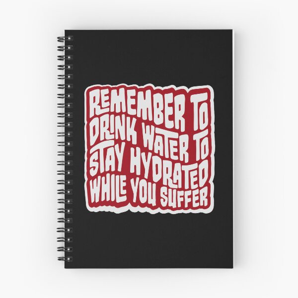 Item preview, Remember to drink water to stay hydrated Logo Text designed and sold by shirt-o-mat.