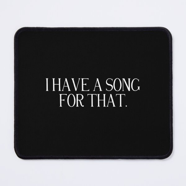 Item preview, I Have A Song For That | Funny Music Lover Quote | Playlist & Music Humor designed and sold by stylishdzign.