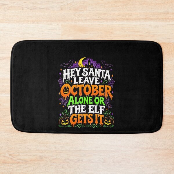 Item preview, Hey Santa Leave October Alone Halloween Warning designed and sold by elderberry.