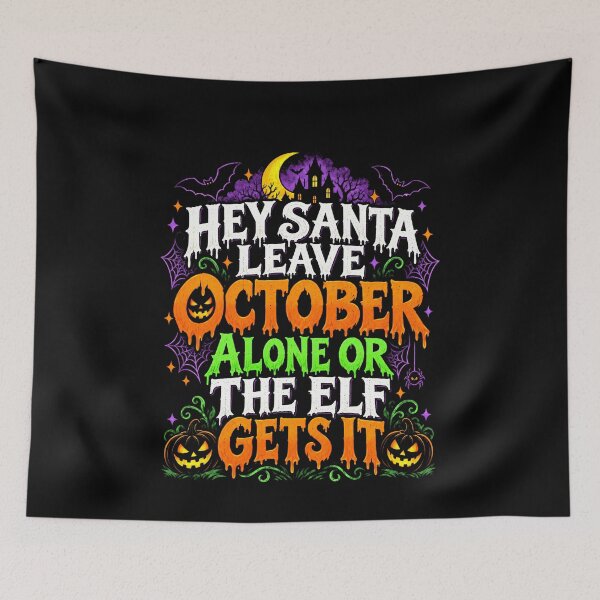 Item preview, Hey Santa Leave October Alone Halloween Warning designed and sold by elderberry.