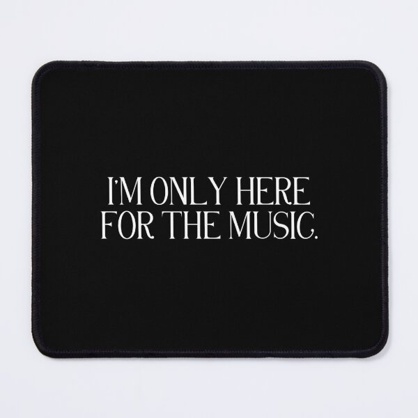 Item preview, I’m Only Here For The Music | Funny Music Lover Quote | Music Fan & Playlist Humor designed and sold by stylishdzign.