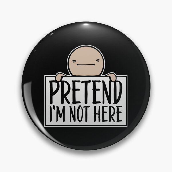 Item preview, Pretend i'm not here Funny Antisocial Quote Logo designed and sold by shirt-o-mat.